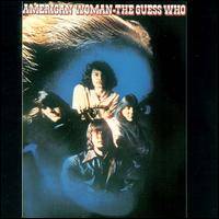 The Guess Who : American Woman
